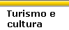 Turismo e Cultura